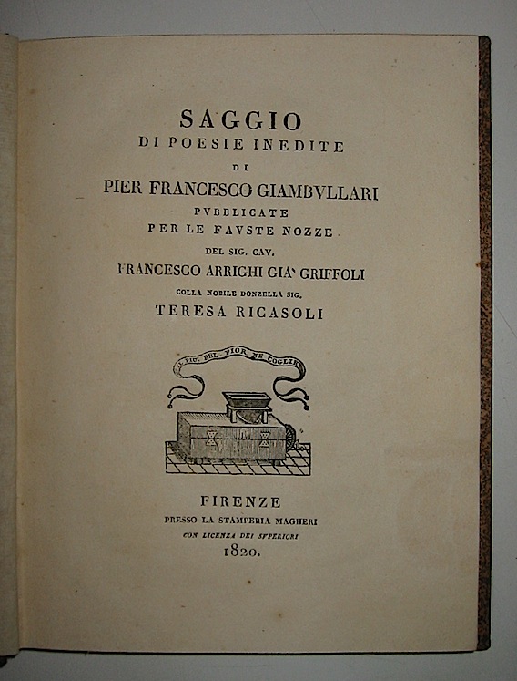 Pierfrancesco Giambullari Saggio di poesie inedite... pubblicate per le fauste nozze del sig. cav. Francesco Arrighi giò Griffoli colla nobile donzella sig. Teresa Ricasoli 1820 Firenze Magheri